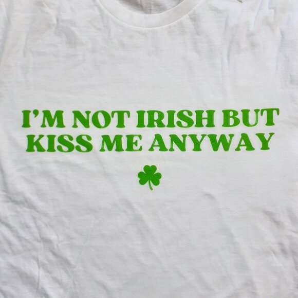 I'm Not Irish But Kiss My Anyway - New Medium White T-Shirt - Picture 2 of 4